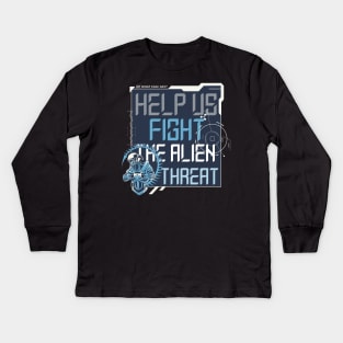 Help us fight the alien threat Kids Long Sleeve T-Shirt